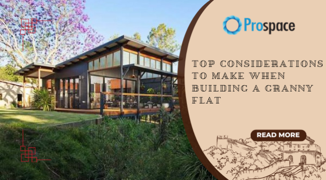 Top Considerations to Make When Building a Granny Flat
